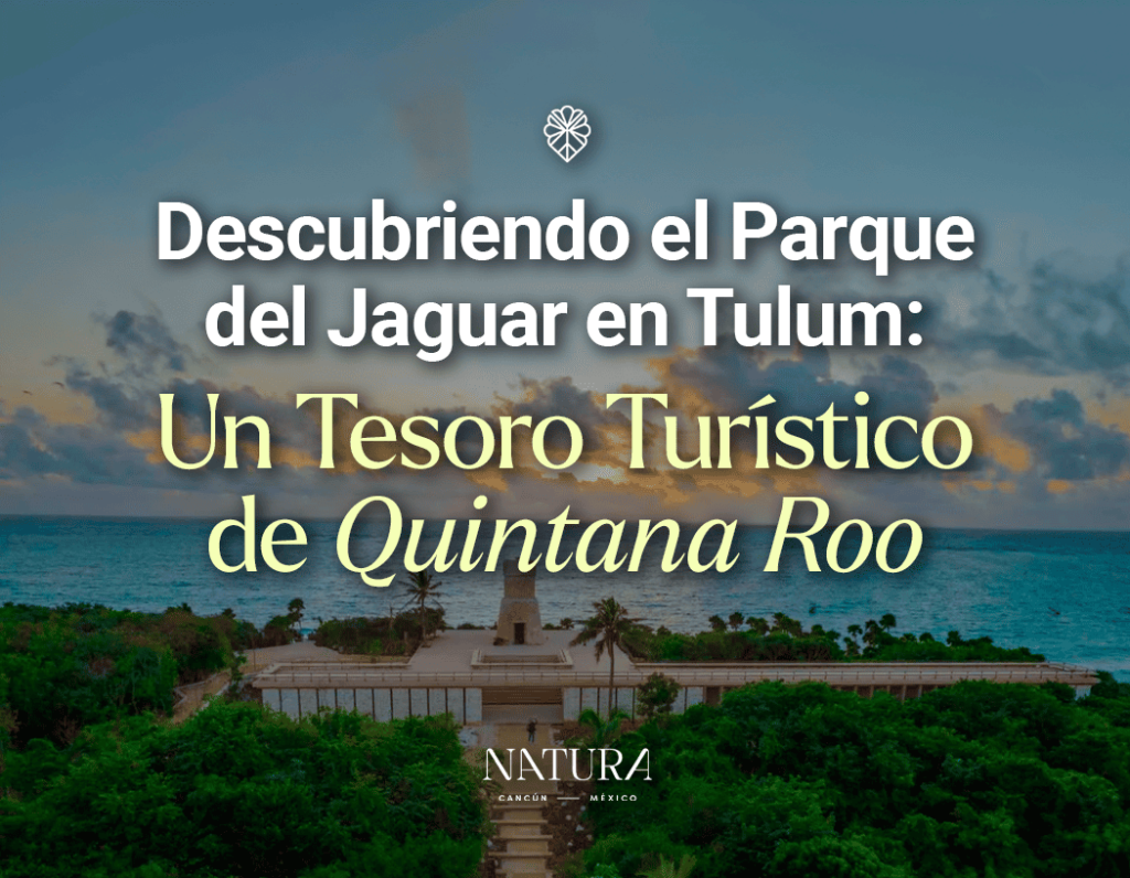 Un Tesoro Turístico de QuintanaRoo:Parque del Jaguar en Tulum